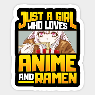 Just A Girl Who Loves Anime And Ramen Funny Foodie Sticker